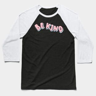 Be Kind Baseball T-Shirt